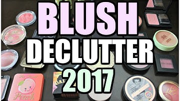 MAKEUP DECLUTTER 2017 | Blush