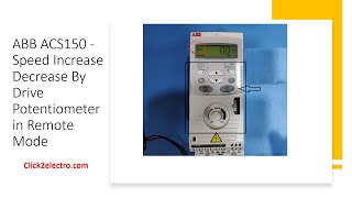 ABB ACS150 Drive Speed Increase Decrease By Drive Potentiometer in Remote Mode in English