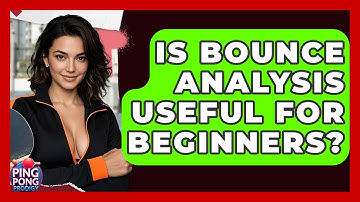 Is Bounce Analysis Useful For Beginners? - Ping Pong Prodigy