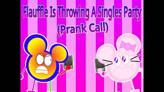 Flauffie is Throwing A Singles Party (Prank Call)