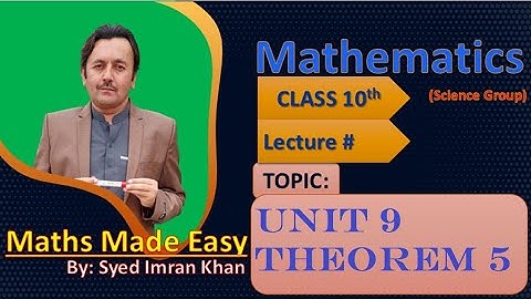 Class: 10th | Mathematics (FBISE) | Lecture #  | Unit #9 | Theorem #5 |