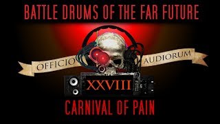 Battle Drums of the Far Future Part XXVIII - Carnival of Pain