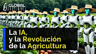 Ya Es Real Drones, Robots E Inteligencia Artificial La Nueva Era De La Agro Global Sostenible
