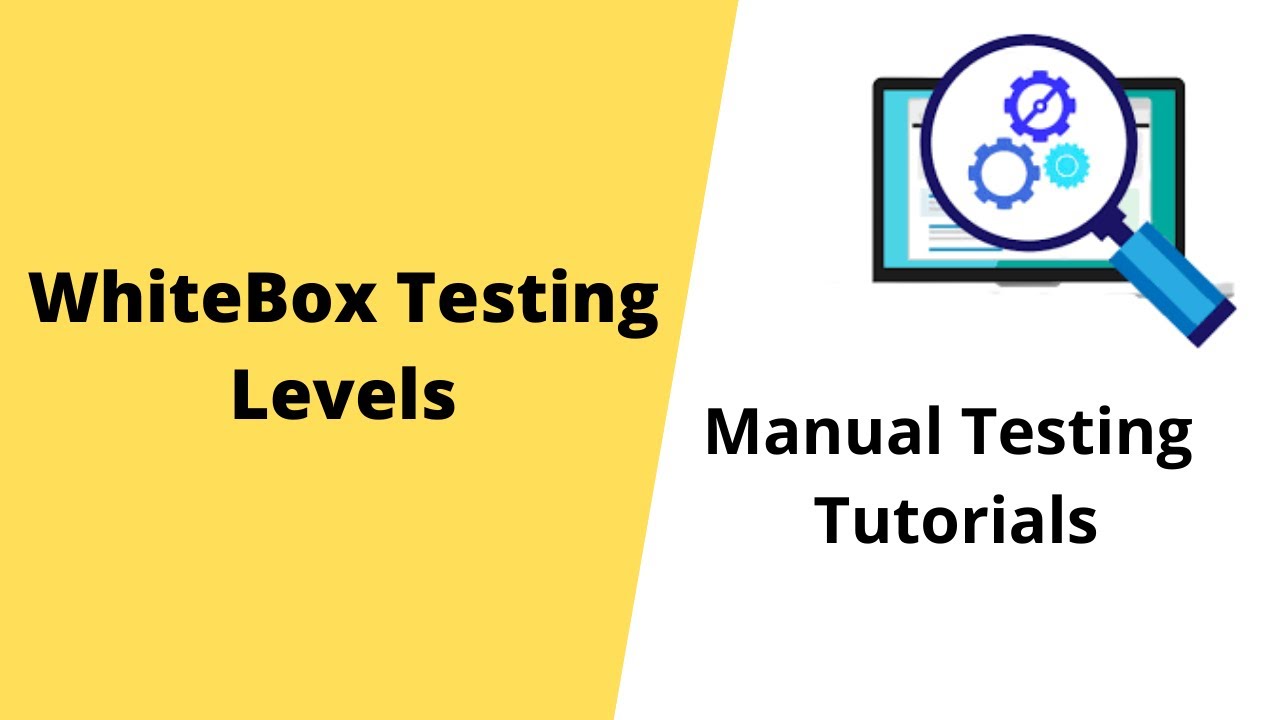 Manual Testing Tutorials White Box Testing Levels - YouTube