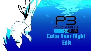 Color Your Night | Persona 3 Reload Edit