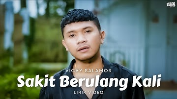 VICKY SALAMOR - Sakit Berulang Kali (Lirik Video) | LIRIK TIMUR TERBARU (2024)