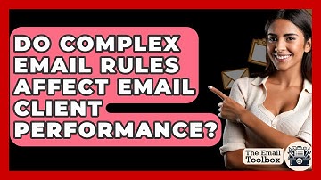 Do Complex Email Rules Affect Email Client Performance? - TheEmailToolbox.com
