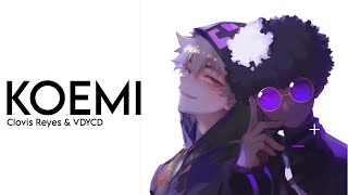 KOEMI (Slowed + Reverb) • Clovis Reyes \u0026 VDYCD [ Official AMV ]