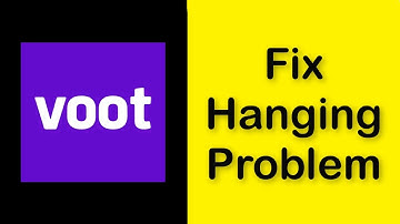 How To Fix Voot App Hanging Problem Android & Ios