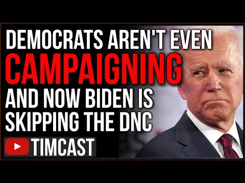 Democrats Aren't Even Campaigning And Now Biden Will SKIP The DNC, Are ...