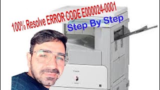 Error code E000024-0001 !!  How to resolve error code E000024-0001 in Canan  machine !! 2022