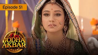 Jodha Akbar - Ep 51 - La Fougueuse Princesse Et Le Pince Sans Coeur - Série En Français - Hd