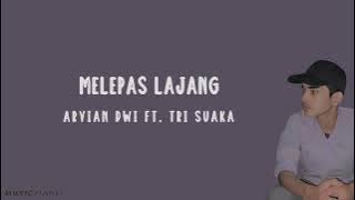 Melepas Lajang - Arvian Dwi feat Tri Suaka (Lirik Lagu Cover by Ray Surajaya)