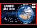 🛑 PRIMERA SIMULACIÓN de NUESTRO FUTURO en 2030 🔥