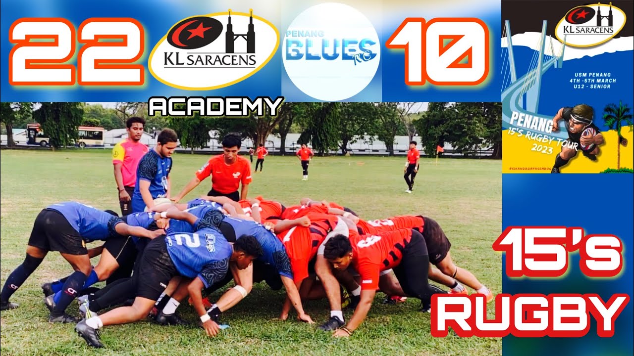 KL SARACENS 15'S RUGBY PENANG TOUR: KLS ACADEMY VS PENANG BLUES RUGBY ...