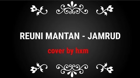 Reuni Mantan - Jamrud (Cover by hxm) #cover #akustik #jamrud #lalala #reunimantan #hxm #krisyanto