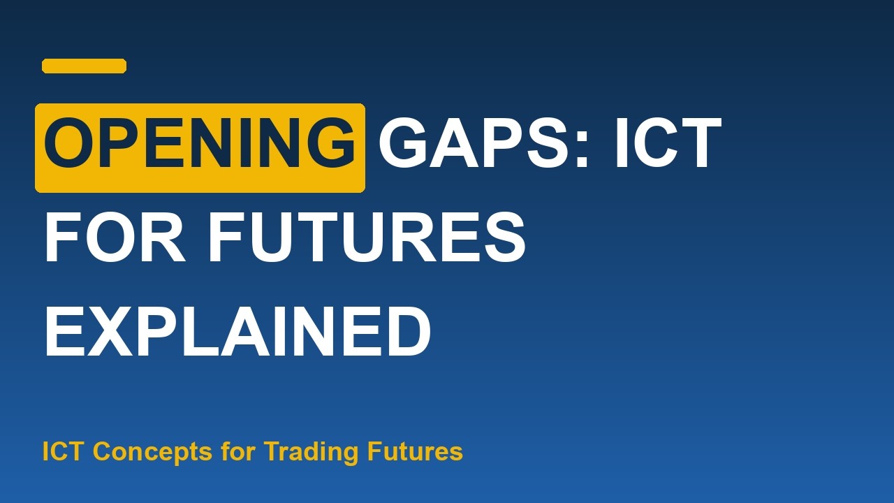 Thumbnail for Opening Gaps: ICT for Futures Explained
