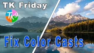 TK Friday: Removing Color Casts (Deep Dive)
