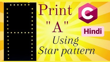 Print the Alphabets "A" USING Star Pattern | Alphabets A to Z in Star Pattern | HINDI | Placement|
