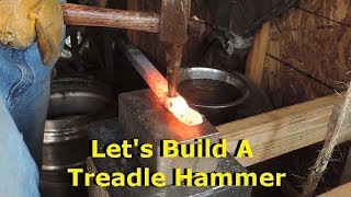 Blacksmithing Let's Build A Treadle Hammer