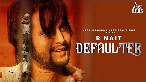Defaulter Song FULL AUDIO |Bass Booster|By|R NAIT| PUNJABI SONG