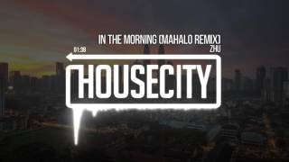 zhu in the morning mahalo remix