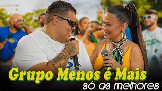 GRUPO MENOS É MAIS ⭐AS MELHORES - AS MAIS TOCADAS 2026 - PAGODE E CHURRASQUINHO MENOS É MAIS