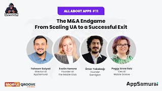 All About Apps #11: The M&amp;A Endgame: From Scaling UA to a Successful Exit