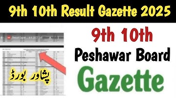 9th 10th Class Peshawar Board Gazette 2025 bisep Peshawar board result 2025 matric bisep result