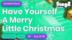 Have Yourself A Merry Little Christmas (Key of F# - Piano Karaoke) - Durasi: 2:56. Have Yourself A Merry Little Christmas (Key of F# - Piano Karaoke) - Durasi: 2:56.