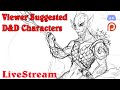 Viewer Suggested D&amp;D | Livestream | Dungeons and Dragons |  #Episode 262 -  2022 AUG 31