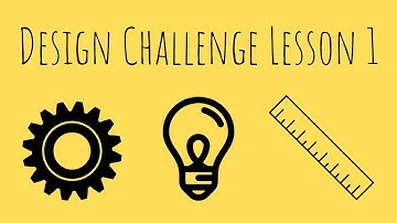 Engineering Design Challenge - Lesson 1
