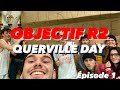 Objectif r2 pisode 1 querville day