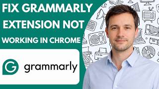 How to Fix Grammarly Extension Not Working in Chrome Full Guide 2026