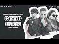 Good Luck Remix G Khan Ft Simran Dhadli Garry Sandhu Fresh Media Records 