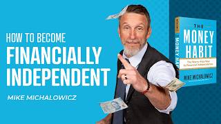 The Money Habit: How to Become Financially Independent - Virtual Presentation with Mike Michalowicz