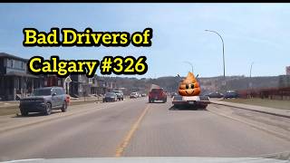 Bad Drivers of Calgary #326 - Nothing but idiots
