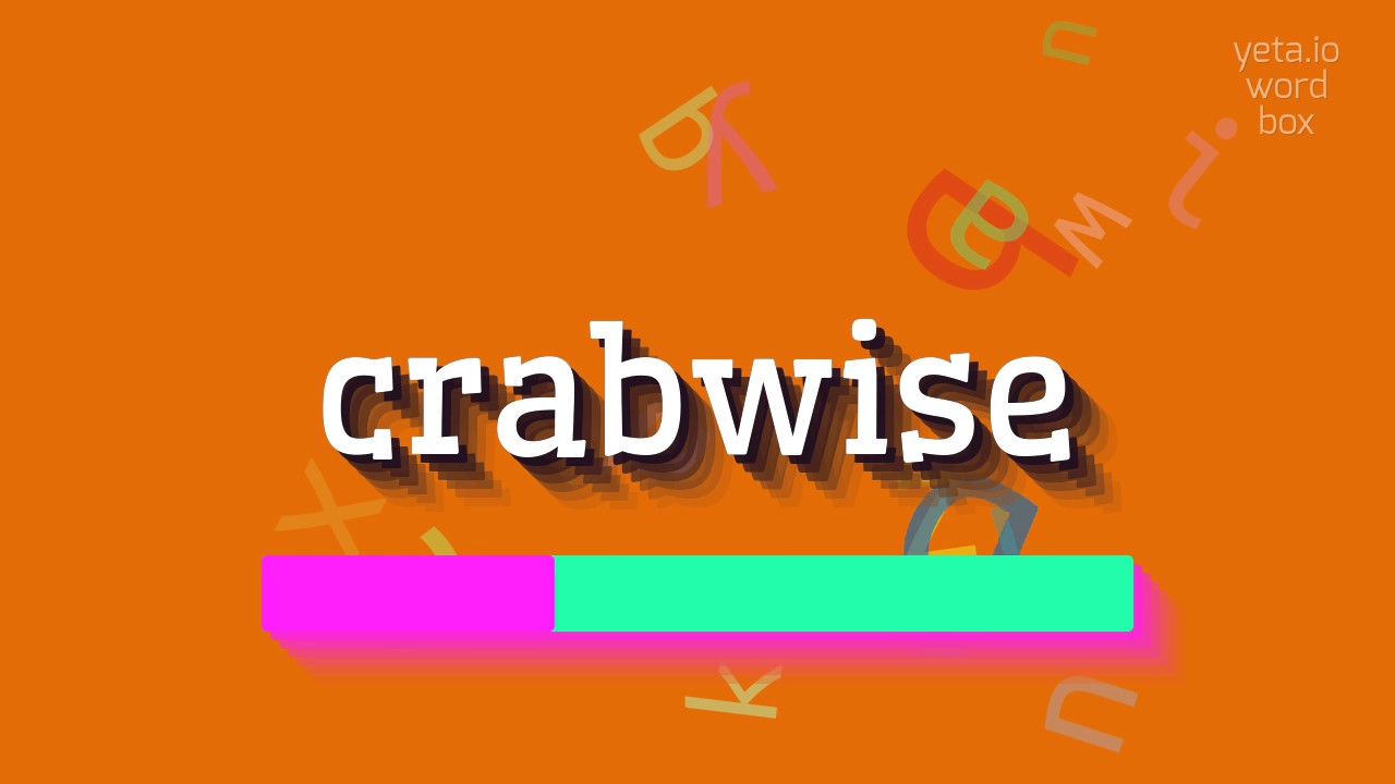 How to say "crabwise"! (High Quality Voices)