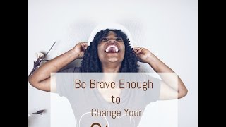 Be Brave Enough to Change Your Story