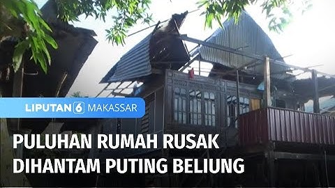 Puluhan Rumah Rusak Dihantam Puting Beliung | Liputan 6 Makassar