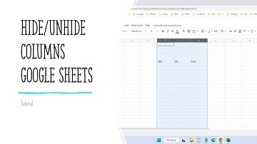 How to Hide Unhide Columns in Google Sheets