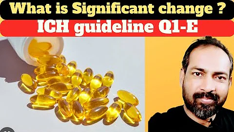 significant change in stability | ICH GUIDELINES | voice of kayani