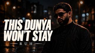 This Dunya Won't Stay | Emotional Nasheed | RUH