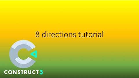 Construct 3 tutorial part 6 (8 Directions tutorial)