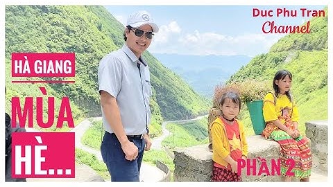 Thuyết minh: Cung đường từ Dốc Thẩm Mã - Cột Cờ Lũng Cú… Phần 2