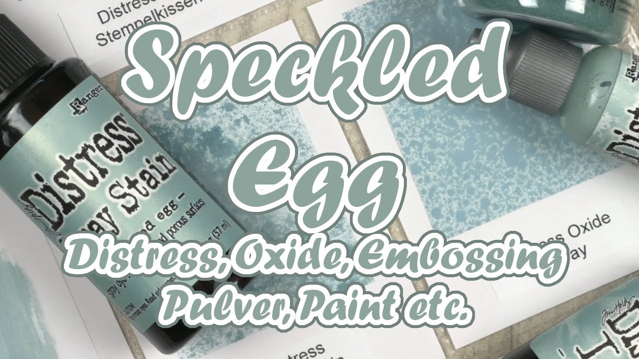 Wie sieht Speckled Egg aus? Spray Distress Oxide Embossing