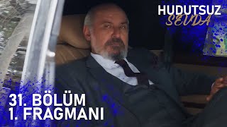 Hudutsuz Sevda 31. Bölüm Fragmanı I İntikam Alacağım