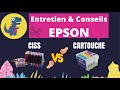 Entretien de votre imprimante epson et comparatif ciss vs cartouche