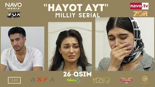 Hayot Ayt (O'zbek Serial) 26 - Qism | Ҳаёт Айт  (Ўзбек Сериал) 26 - Қисм