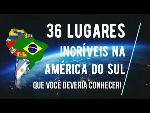 Vídeo: Top 50 lugares para ver na América do Sul